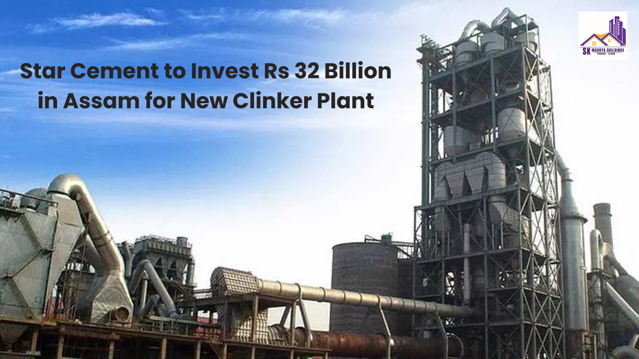 Star Cement to Invest Rs 32 Billion in Assam for New Clinker Plant