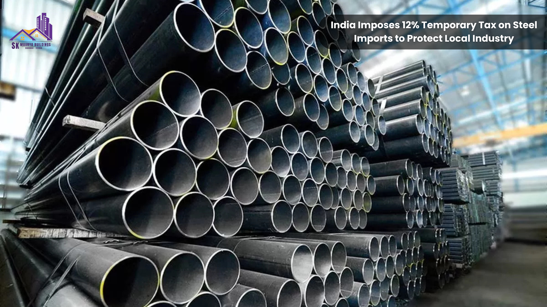 India Imposes 12% Temporary Tax on Steel Imports to Protect Local Industry
