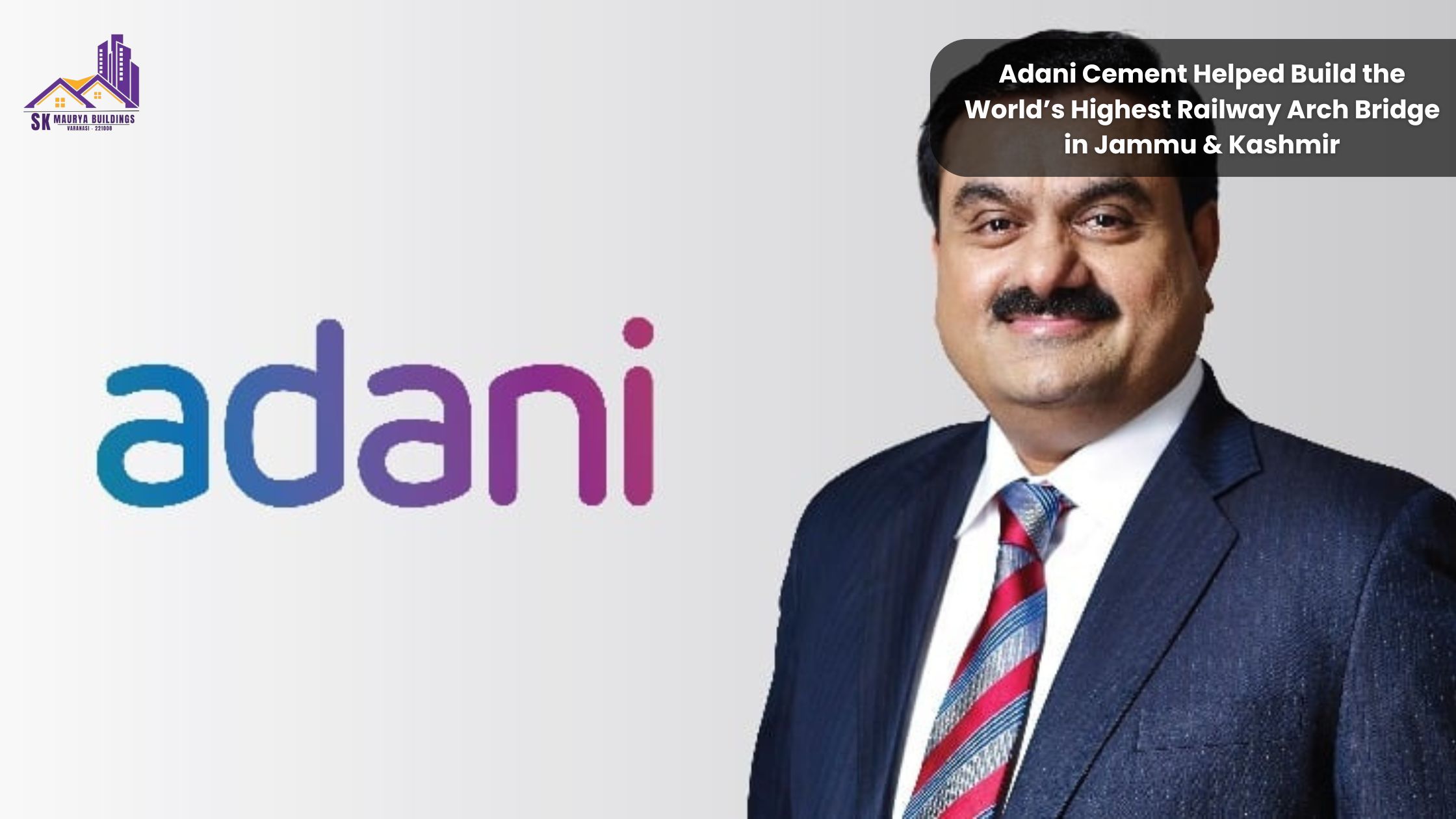 Adani Cement Helped Build the World’s Highest Railway Arch Bridge in Jammu & Kashmir