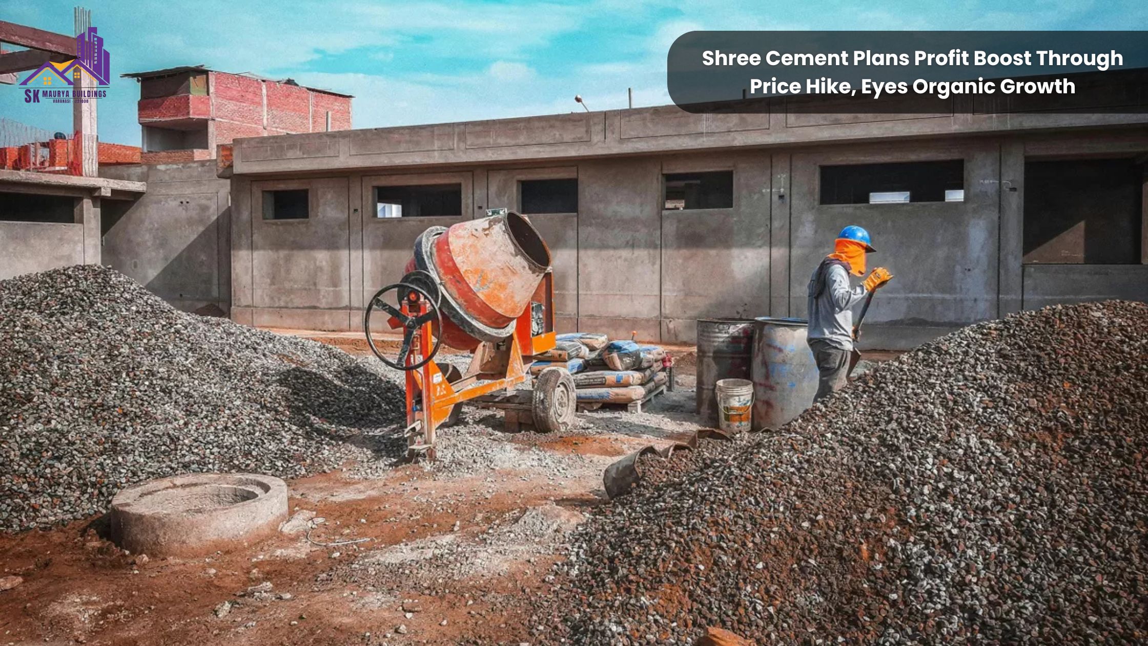 Shree Cement Plans Profit Boost Through Price Hike, Eyes Organic Growth