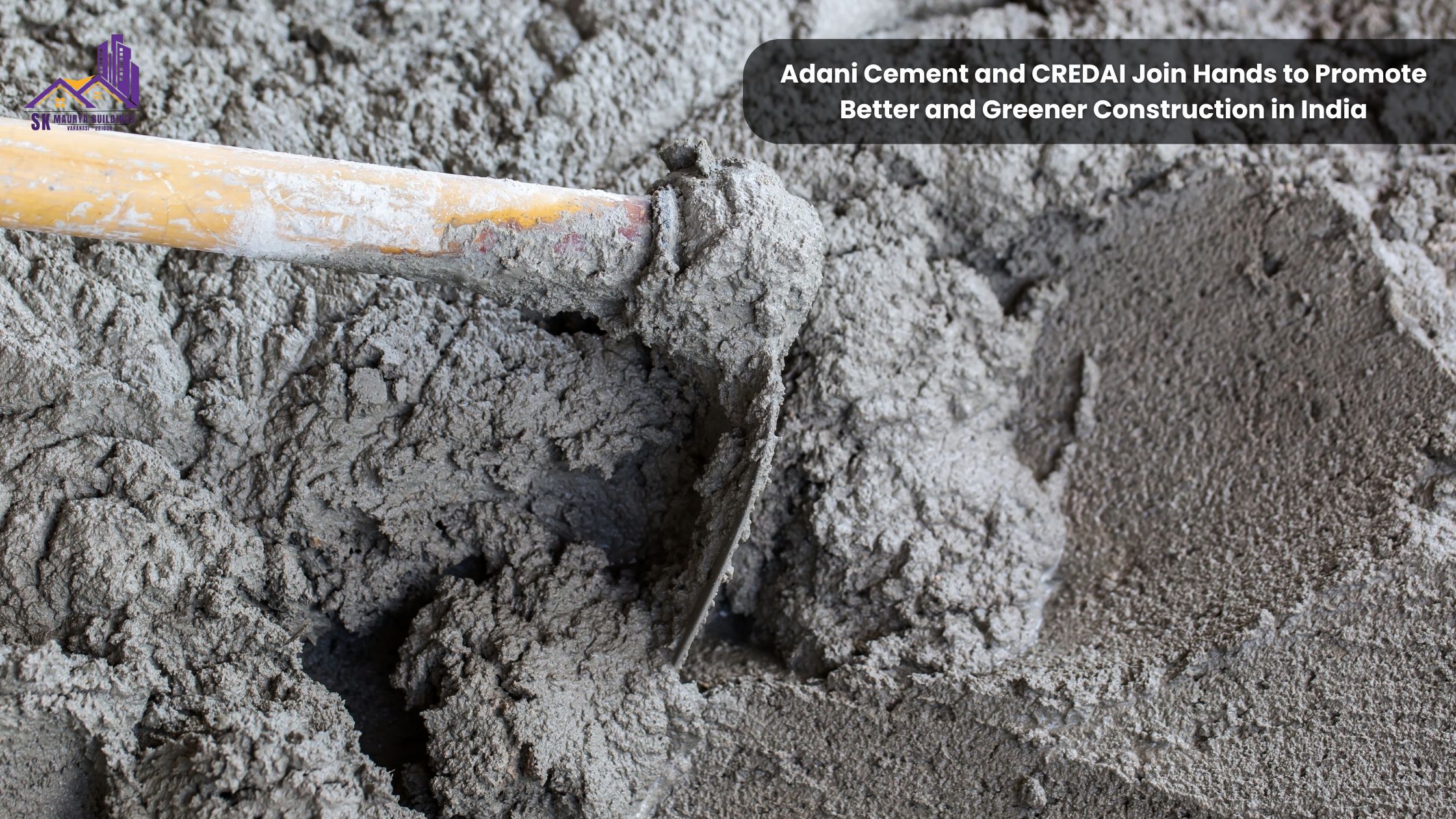 Adani Cement and CREDAI Join Hands to Promote Better and Greener Construction in India