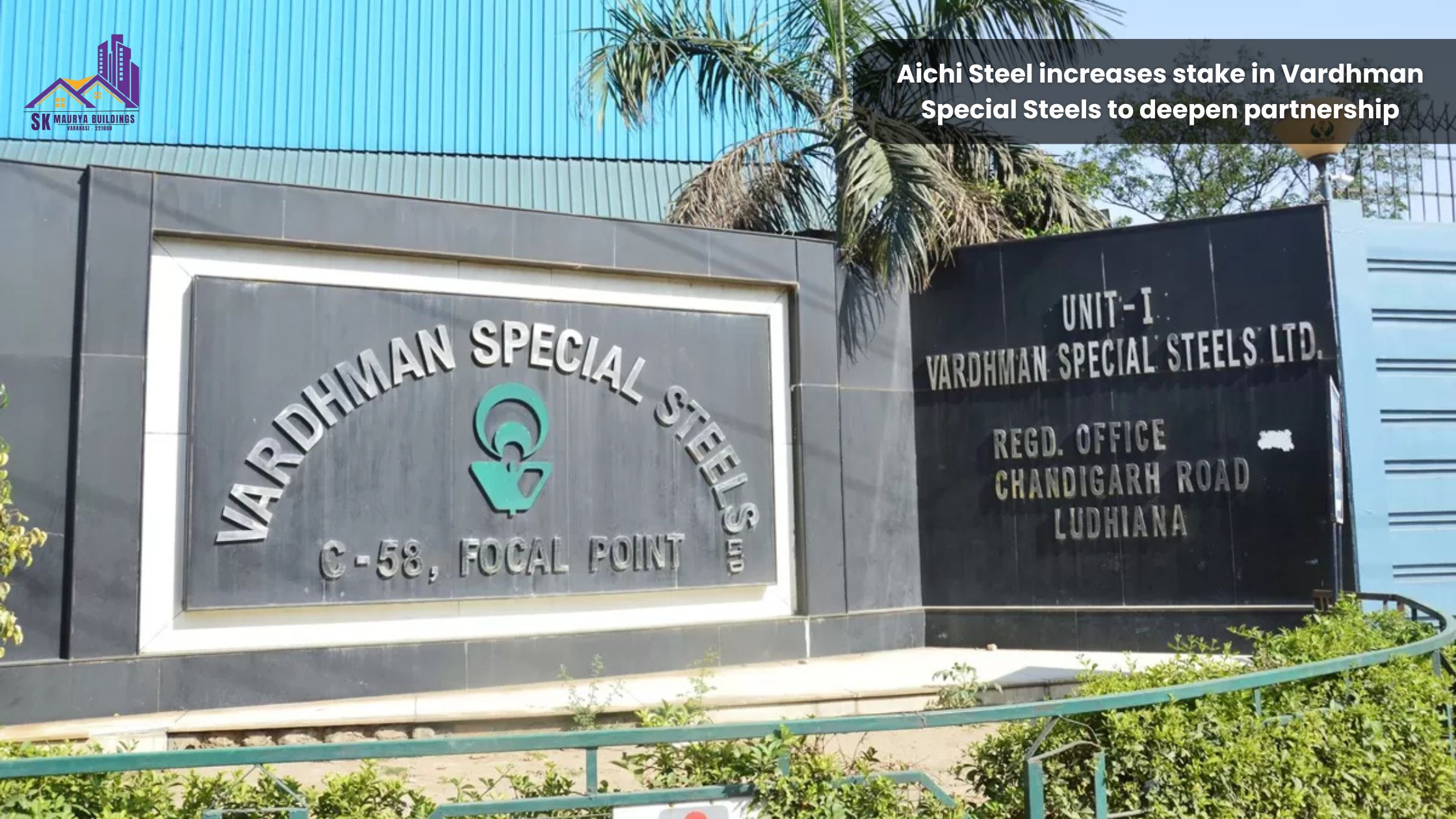 Aichi Steel increases stake in Vardhman Special Steels to deepen partnership