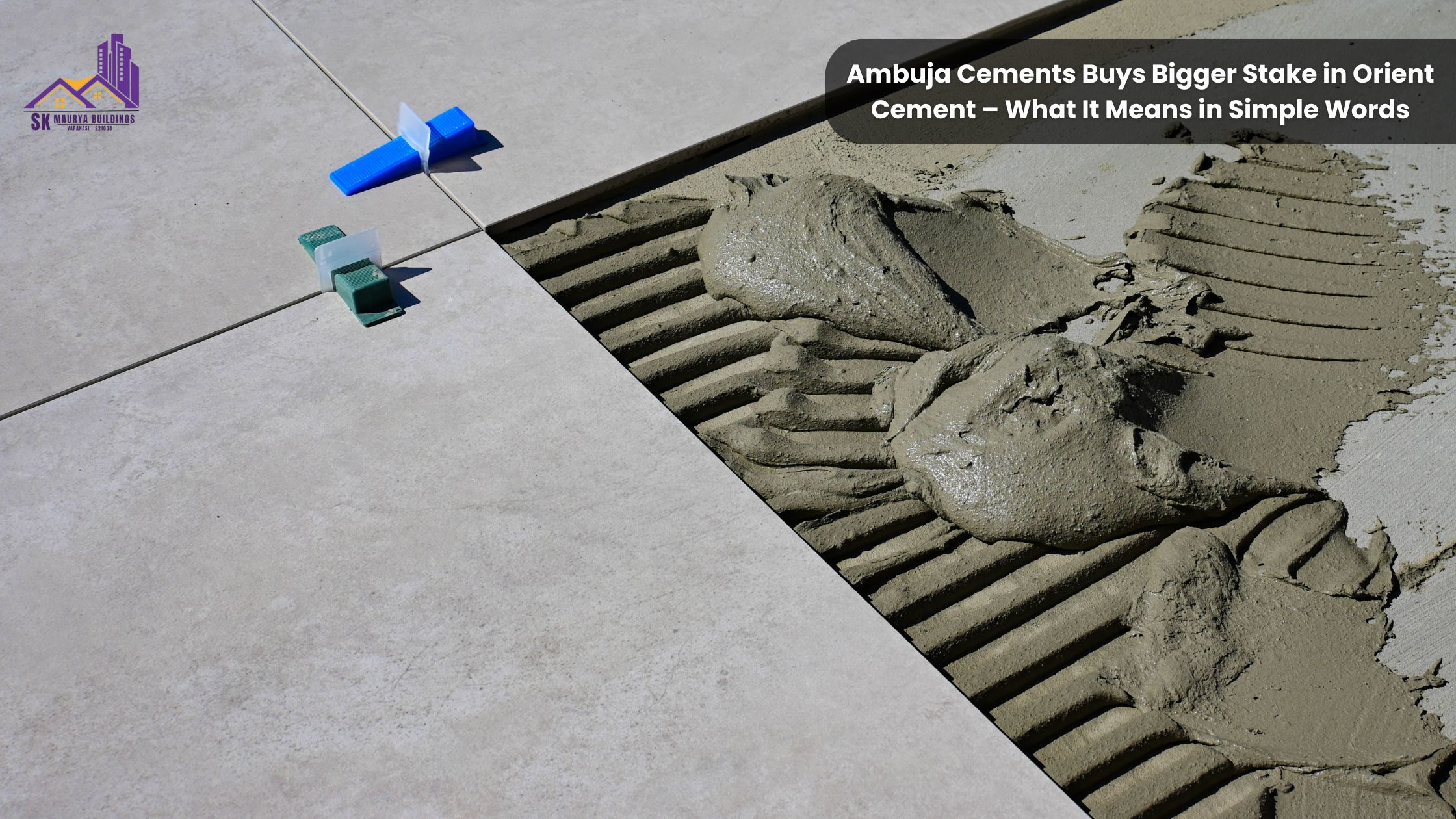 Ambuja Cements Buys Bigger Stake in Orient Cement – What It Means in Simple Words