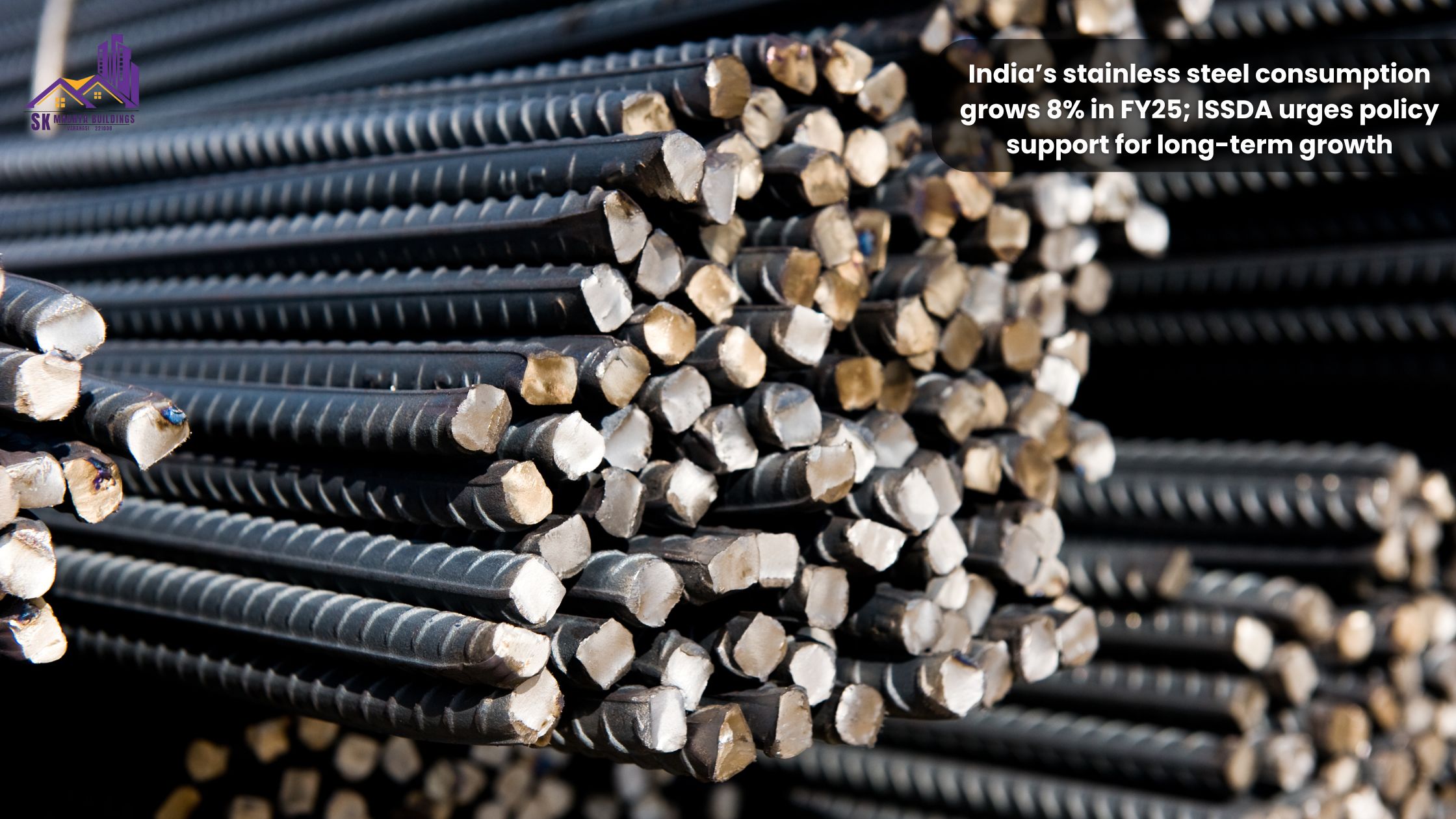 India’s stainless steel consumption grows 8% in FY25; ISSDA urges policy support for long-term growth